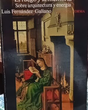 El fuego y la memoria - Luis Fernández Galiano -  Alianza Forma
