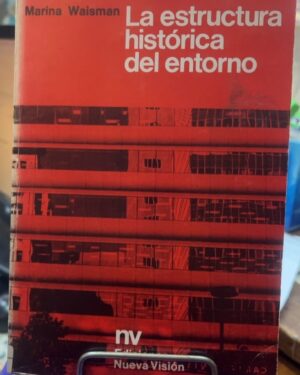 La estructura histórica del entorno - Marina Waisman -  Nueva Visión