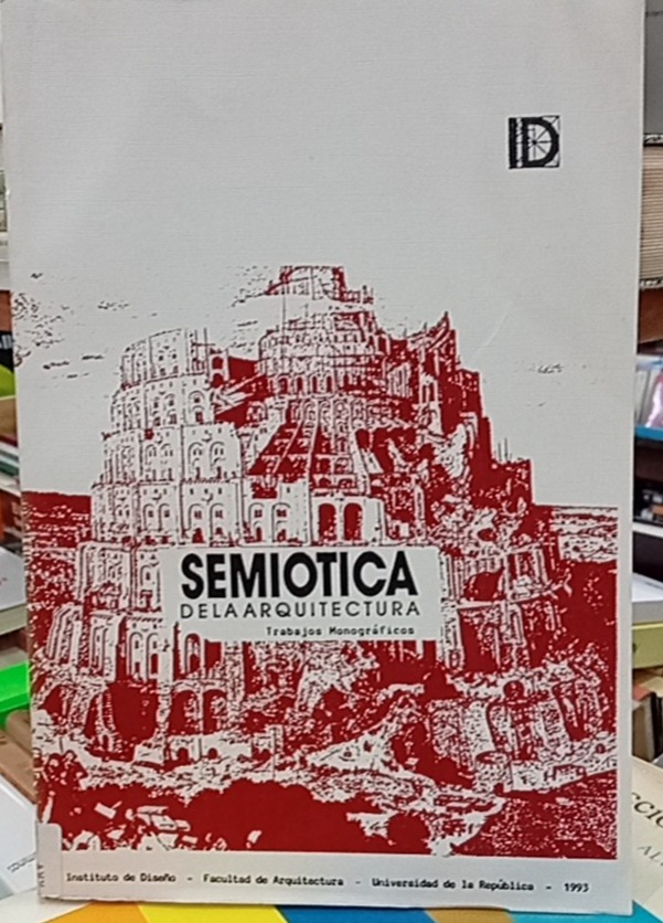 Semiótica de la arquitectura - Instituto de Diseño - Universidad de la Repúbica