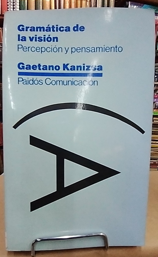 Gramática de la visión Percepción y Pensamiento - Gaetano Kanizsa - Paidos