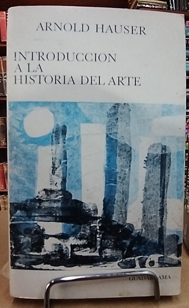 Introducción a la historia del arte - Arnold Hauser - Guadarrama