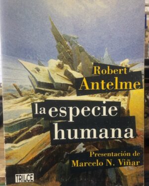 La especie humana - Robert Antelme - Trilce
