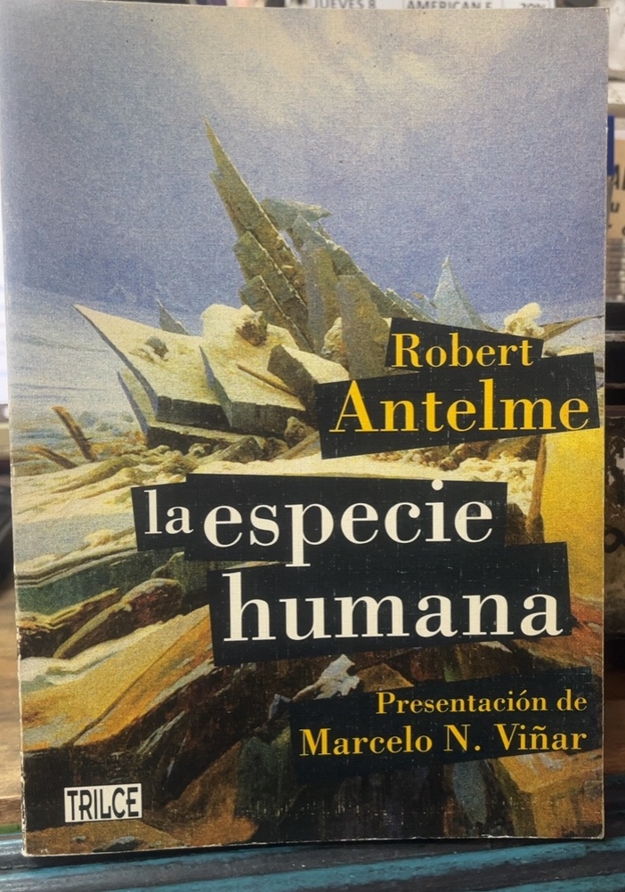 La especie humana - Robert Antelme - Trilce