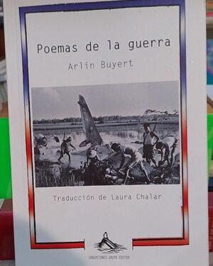 Poemas de la guerra - Arlin Buyert - Irrupciones grupo editor