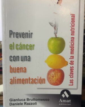 Prevenir el cáncer con una buena alimentación - Gianluca Bruttomesso