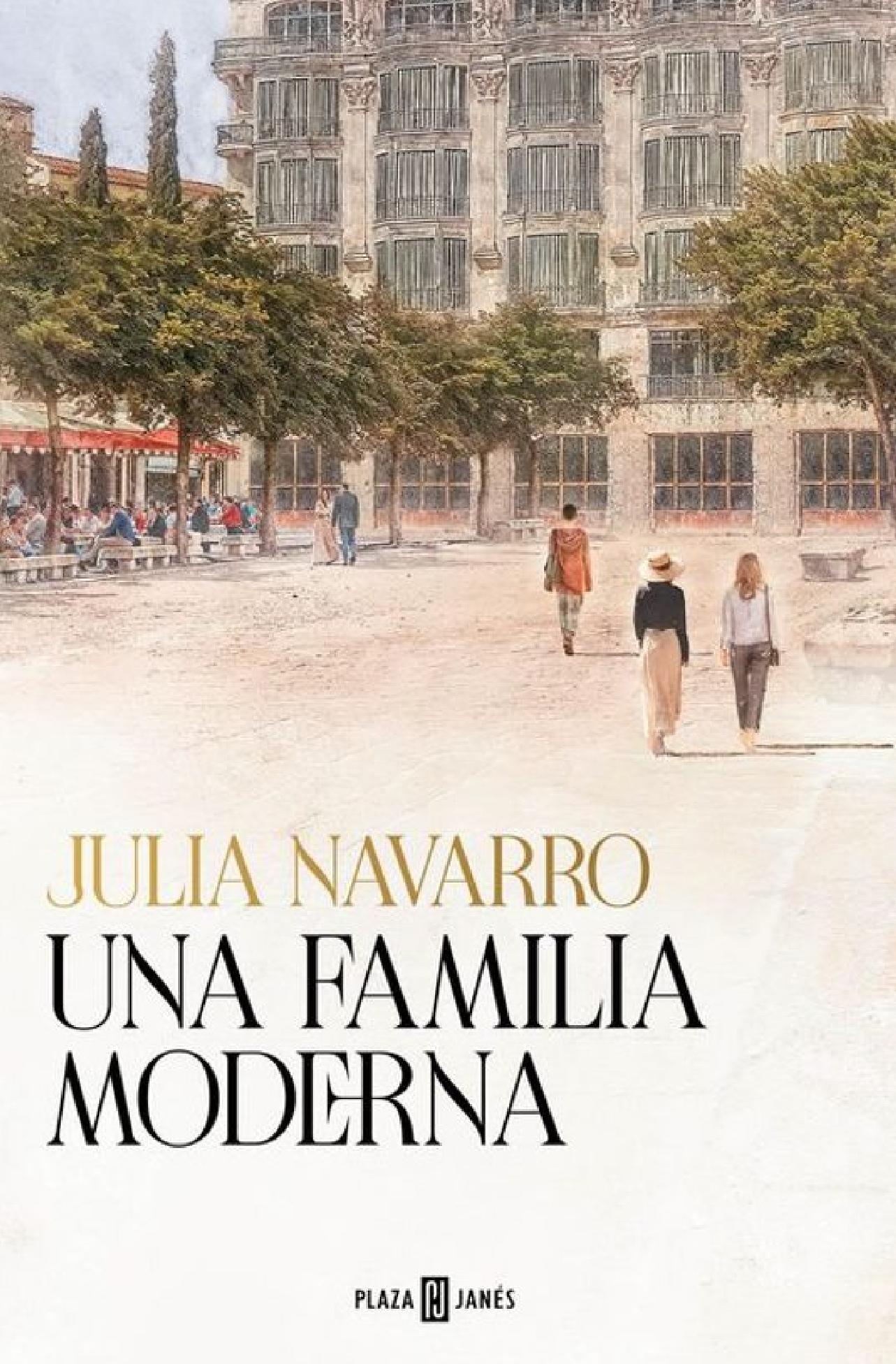 Una Familia Moderna - Julia Navarro - Plaza Y Janes