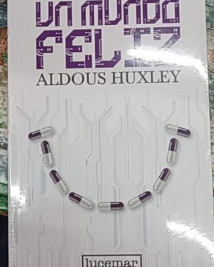 Un mundo feliz -Aldous Huxley - Lucemar