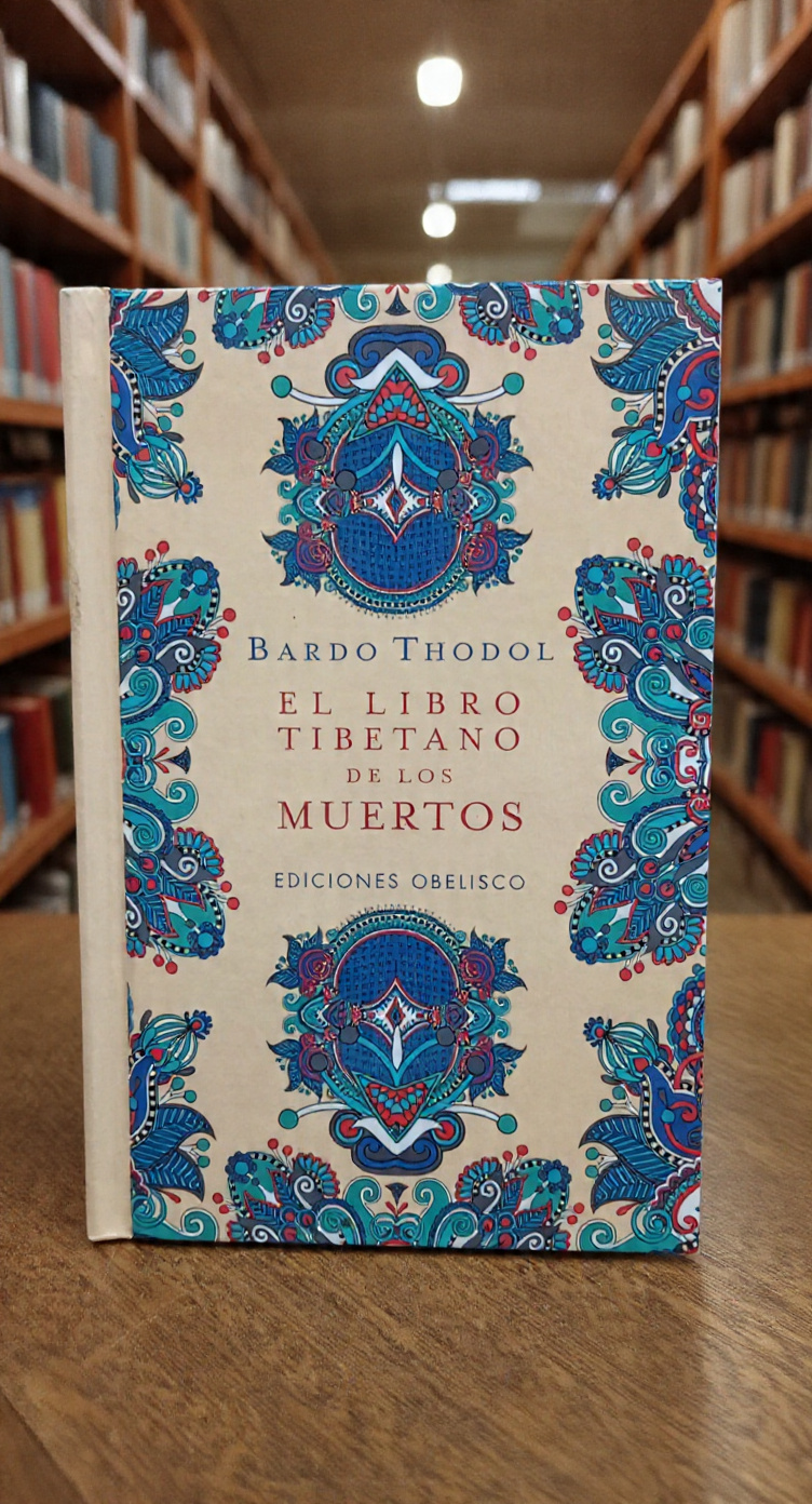 El libro tibetano de los muertos - Bardo Thodol - Ediciones Obelisco
