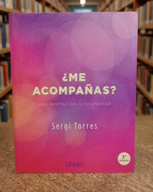 ¿Me acompañas? Una invitación a despertar -  Sergi Torres - Urano