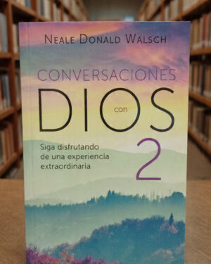 Conversaciones con Dios 2 - Neale Donald Walsch - Debolsillo