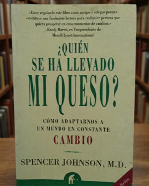¿Quién se ha llevado mi queso? - Spencer Johnson, -  Empresa Activa