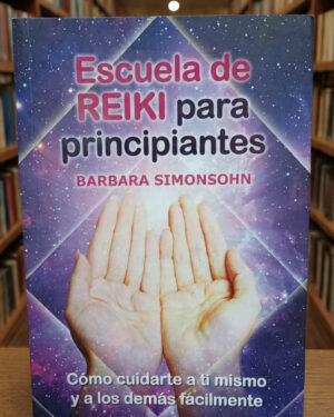 Escuela de REIKI para principiantes - Barbara Simonsohn - Ediciones Obelisco