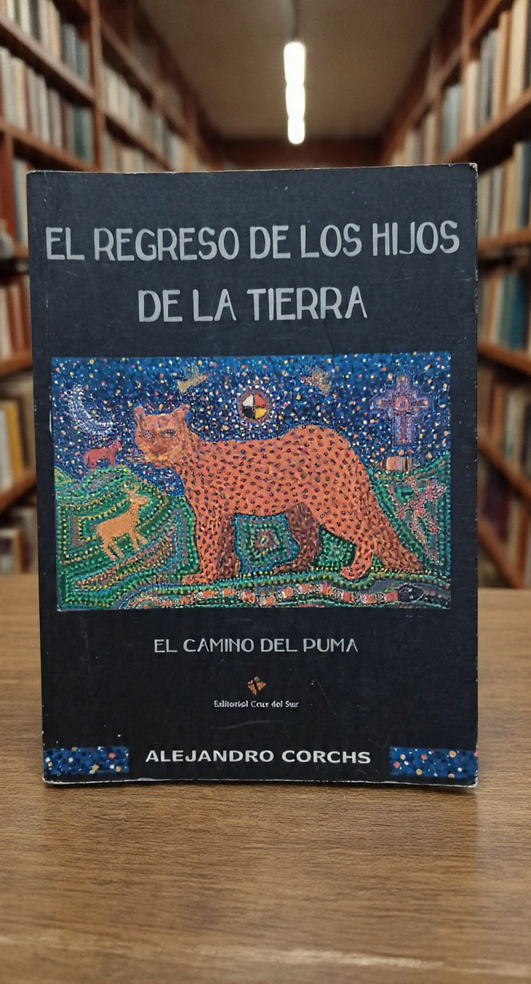 El regreso de los hijos de la tierra - Alejandro Corchs - Editorial Cruz del Sur
