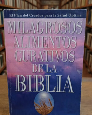 Milagrosos Alimentos Curativos de la Biblia - Reese Dubin
