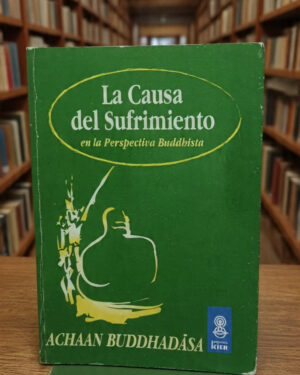 La Causa del Sufrimiento en la Perspectiva Buddista - Achaan Buddhadāsa - Kier