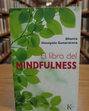 El libro del MINDFULNESS - Bhante Henepola Gunaratana - Kairós