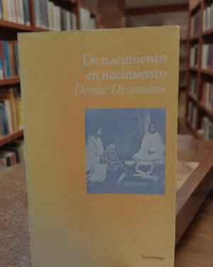 De nacimiento en nacimiento - Denise Desjardins - Luciérnaga