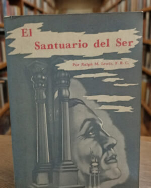 El Santuario del Ser - Ralph M. Lewis, F. R. C.