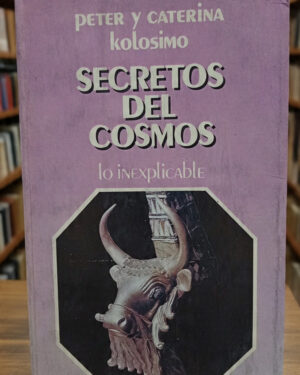 Secretos del cosmos - Peter y Caterina Kolosimo - Javier Vergara Editor