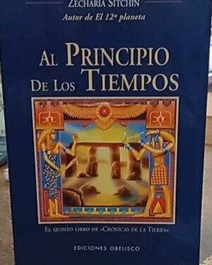 Al Principio de Los Tiempos - Zecharia Sitchin - Ediciones Obelisco