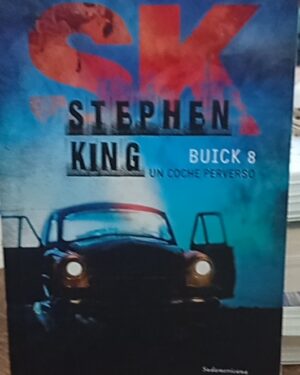 Buick 8: Un coche perverso -  Stephen King - Editorial Sudamericana
