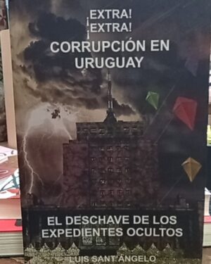 ¡Extra! ¡Extra! Corrupción en Uruguay - Luis Sant'Angelo - Editorial Letrame