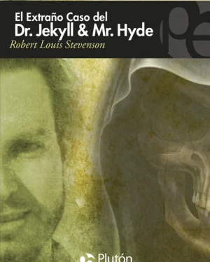 El extraño caso del Dr. Jekyll y Mr. Hyde Robert Louis Stevenson Plutón Ediciones