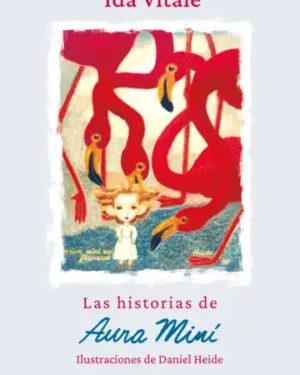 Las historias de Aura Miní -  Ida Vitale - Editorial Planeta