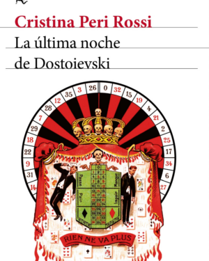 La última noche de Dostoievski -  Cristina Peri Rossi - Editorial Planeta