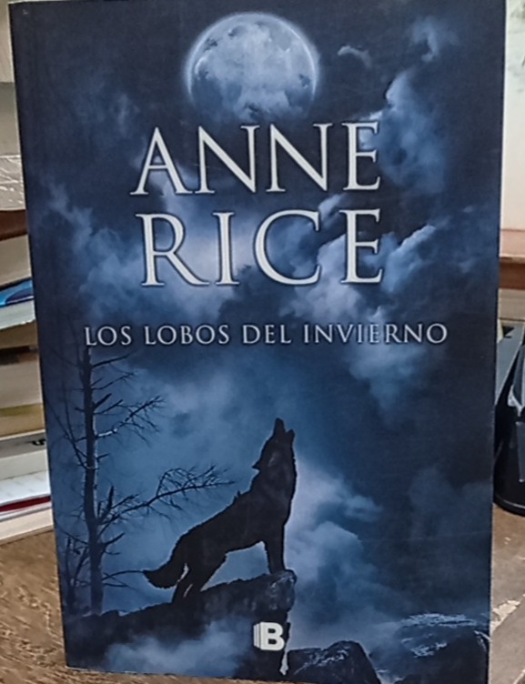 Los lobos del invierno - Anne Rice - Ediciones B