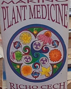 Making Plant Medicine - Richo Cech