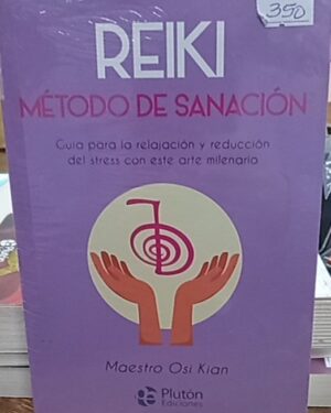 Reiki: Método de Sanación - Maestro Osi Kian - Plutón Ediciones