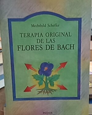 Terapia original de las flores de Bach - Mechthild Scheffer - Paidos