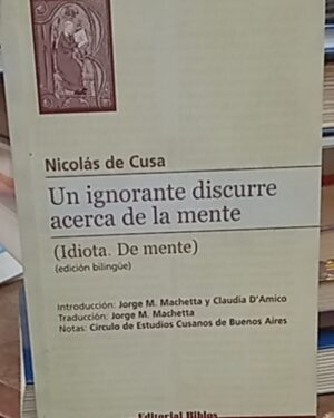 Un ignorante discurre acerca de la mente -Nicolás de Cusa - Editorial Biblos