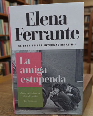 La amiga estupenda - Elena Ferrante - Debolsillo