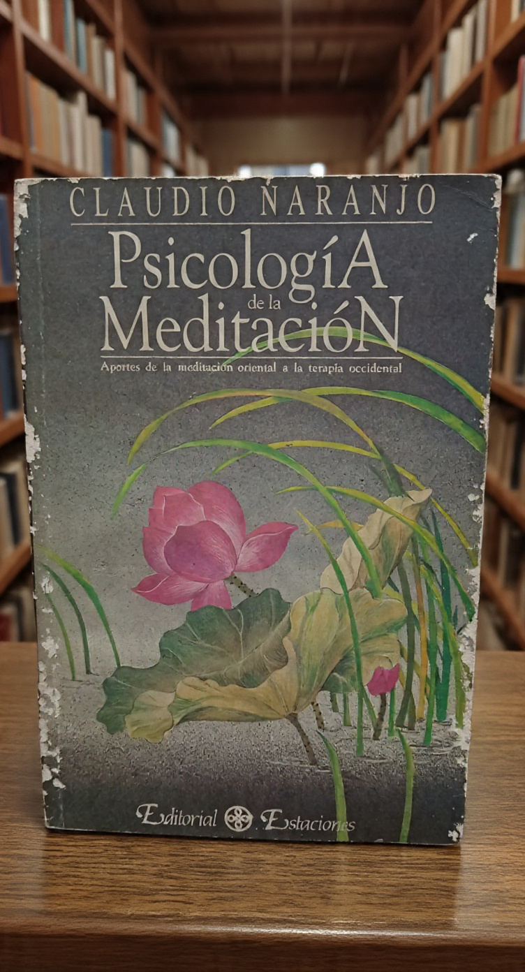Psicología de la Meditación - Claudio Naranjo - Estaciones