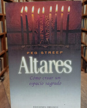 Altares - Peg Streep - Ediciones Obelisco