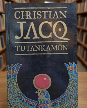 Tutankamón -  Christian Jacq - Planeta Internacional