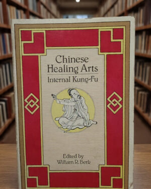 Chinese Healing Arts - William R. Berk