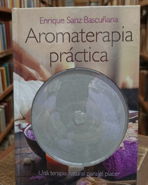 Aromaterapia práctica - Enrique Sanz Bascuñana - Ediciones Obelisco