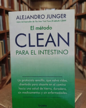 El método CLEAN para el intestino - Alejandro Junger - Grijalbo