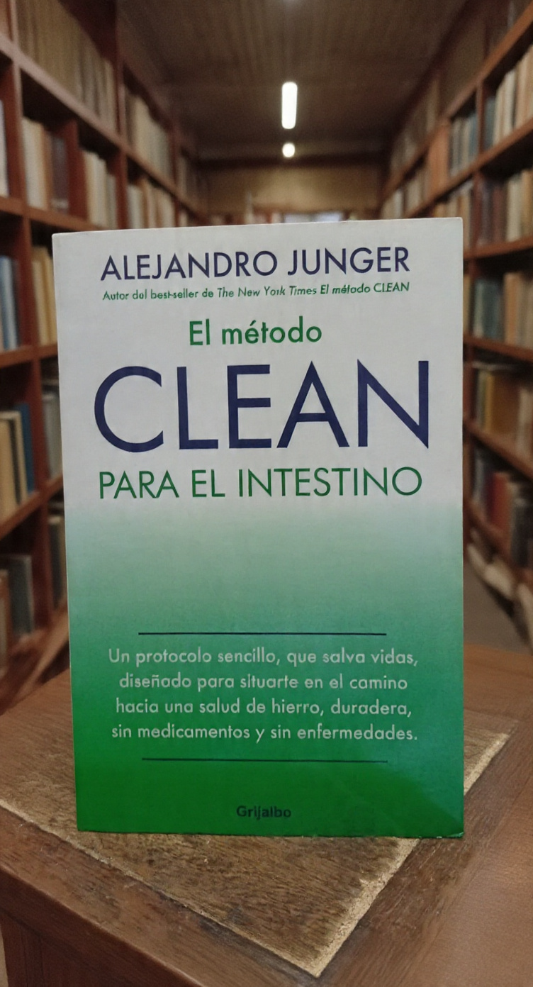 El método CLEAN para el intestino - Alejandro Junger - Grijalbo