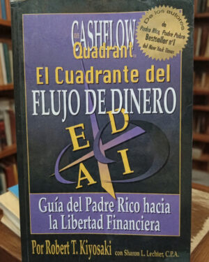 El Cuadrante del Flujo de Dinero - Robert T. Kiyosaki - Aguilar