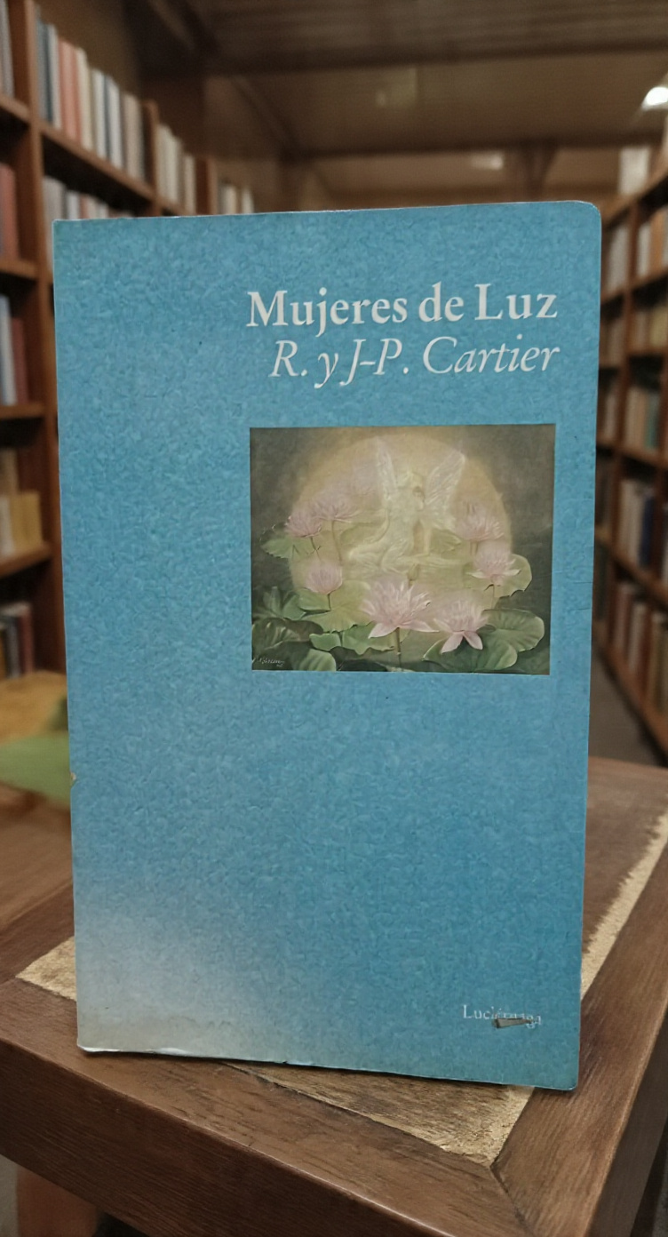 Mujeres de Luz - R. y J-P. Cartier - Editorial Luciernaga