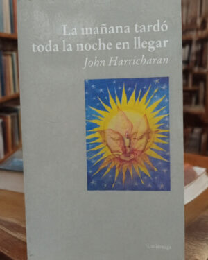 La mañana tardó toda la noche en llegar - John Harricharan - Luciérnaga
