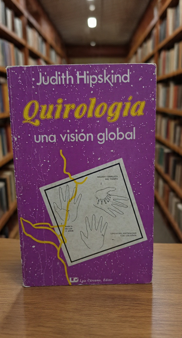 Quirología: una visión global - Judith Hipskind - Luis Carrión, Editor