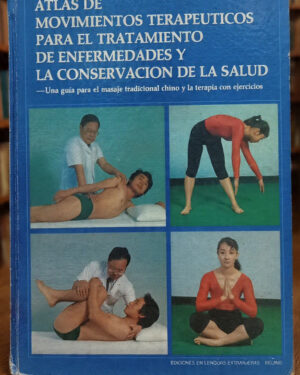 Atlas de movimientos terapéuticos para el tratamiento de enfermedades y la conservación de la salud