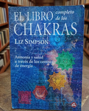 El libro completo de los chakras - Liz Simpson