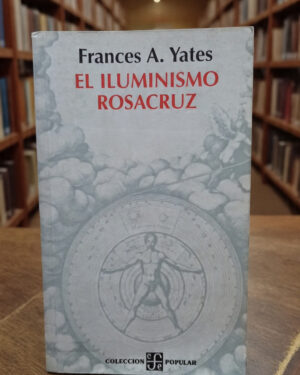 El iluminismo rosacruz - Frances A. Yates