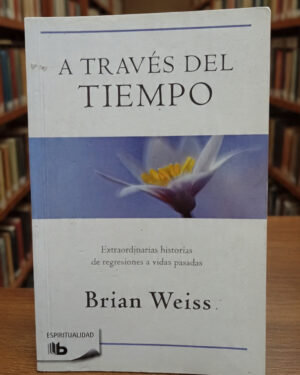 A través del tiempo - Brian Weiss